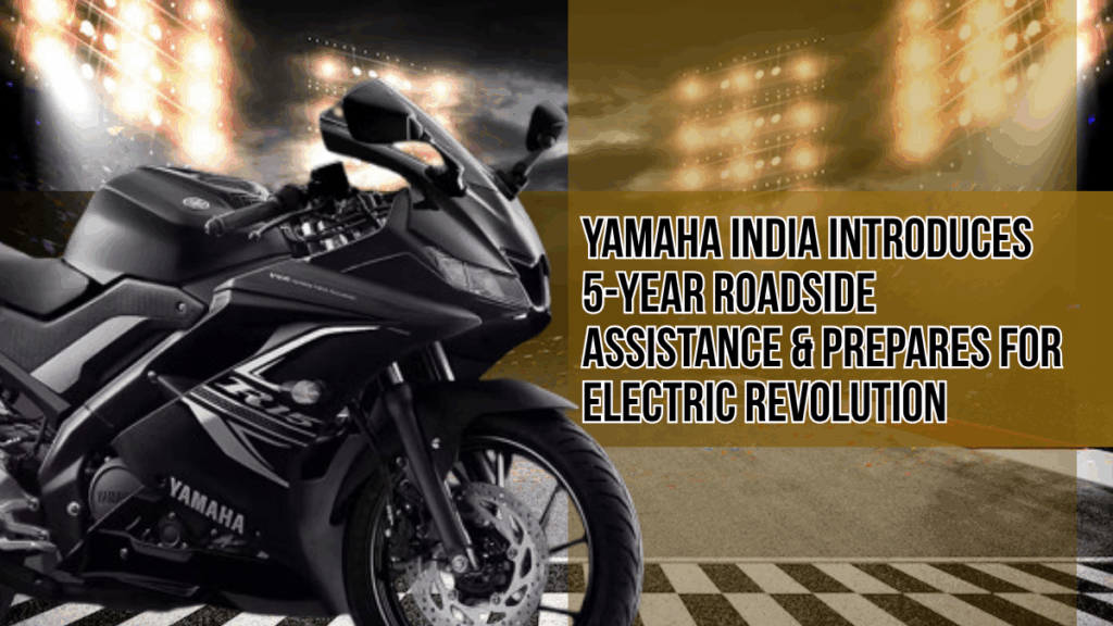 Yamaha India Launches 5-Year Roadside Assistance and Gears Up for Electric Future