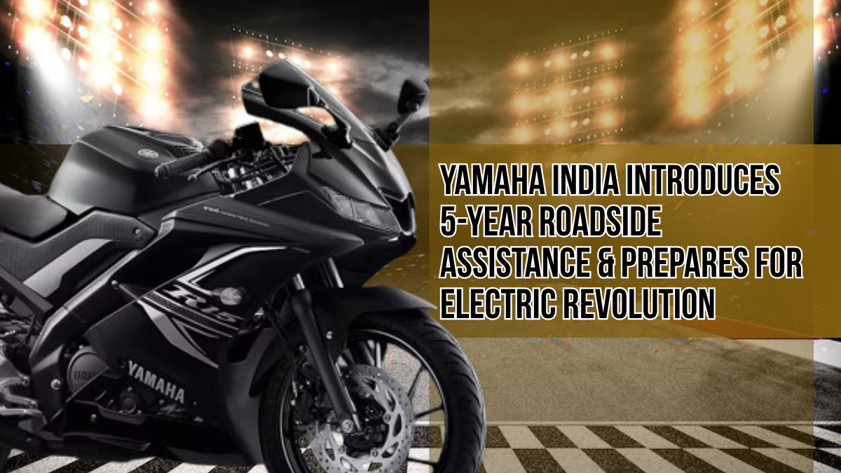 Yamaha India Launches 5-Year Roadside Assistance and Gears Up for Electric Future