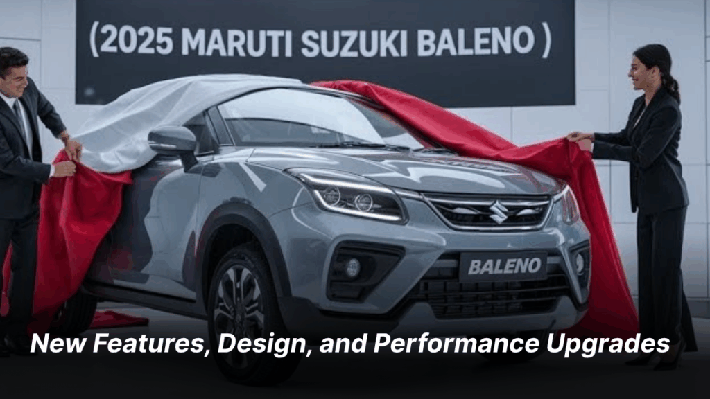Maruti Suzuki Baleno 2025 Launch: New Features, Design, and Performance Upgrades